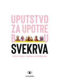Uputstvo za upotrebu svekrva: svekrvologija – nauka o preživljavanju
