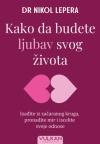 Kako da budete ljubav svog života