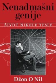 Nenadmašni genije: život Nikole Tesle