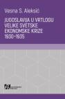 Jugoslavija u vrtlogu velike svetske ekonomske krize 1930–1935