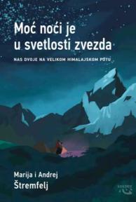 Moć noći je u svetlosti zvezda – Nas dvoje na Velikom himalajskom putu